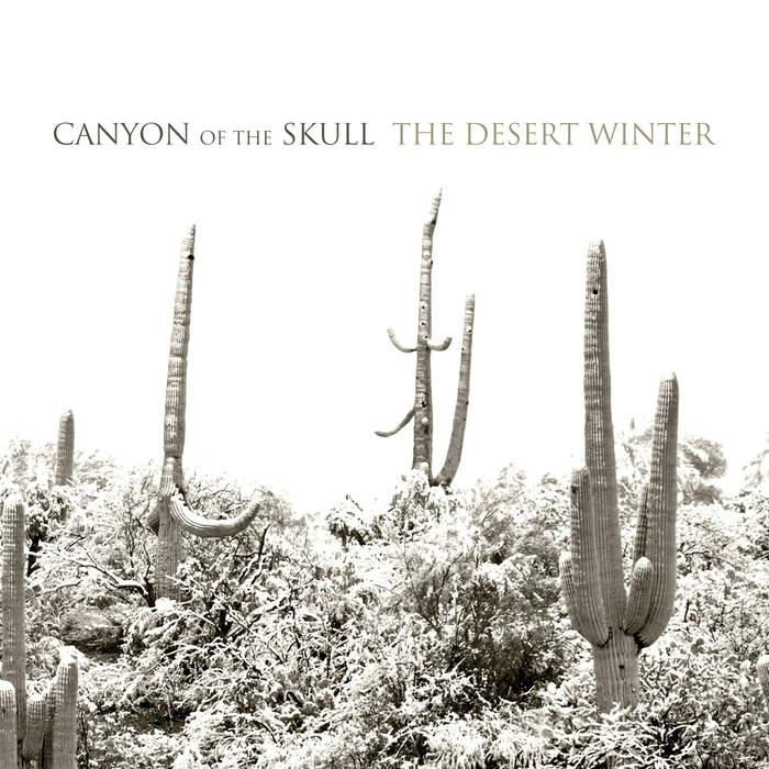 Canyon Of The Skull - The Desert Winter - Download (2017)